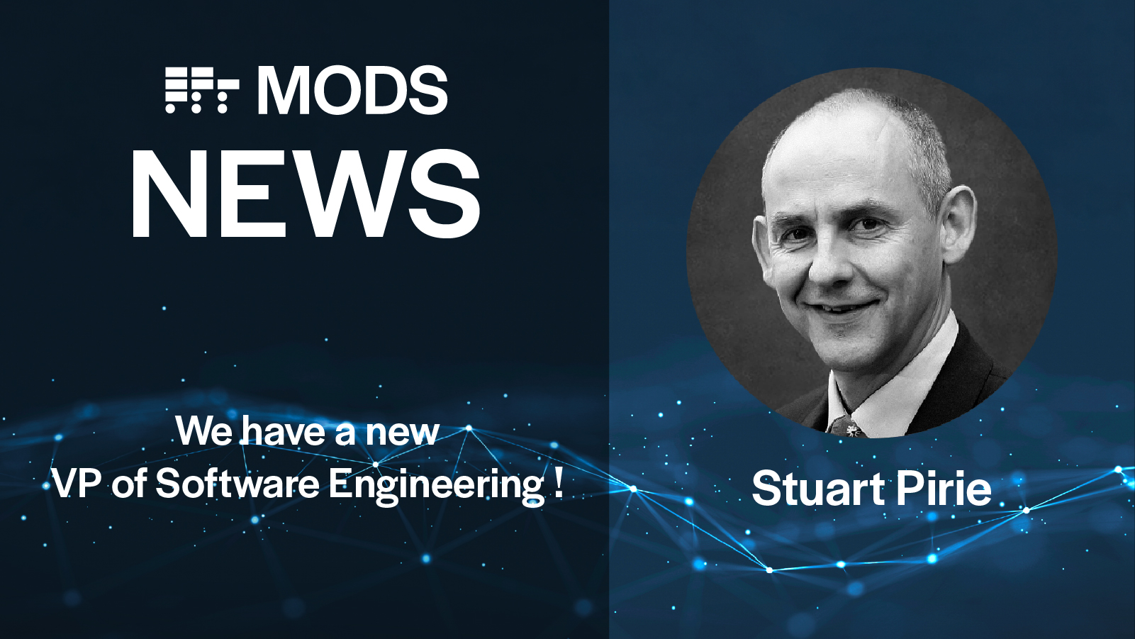 Stuart Pirie Appointed as VP of Software Engineering at MODS