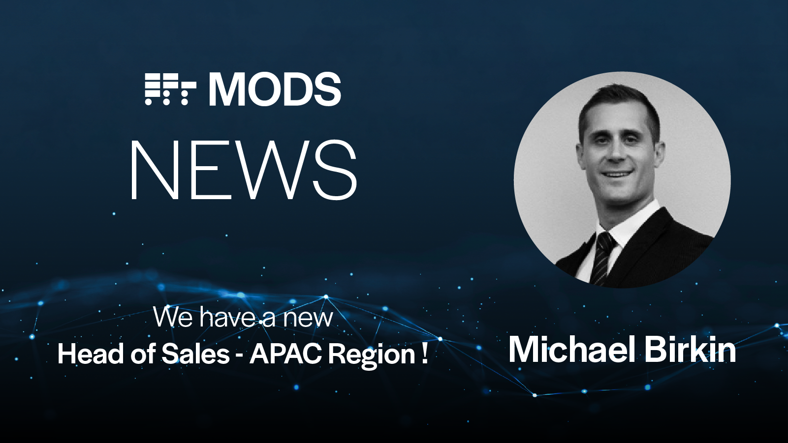 Michael Birkin Appointed as Head of Sales - APAC Region at MODS